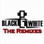 Black & White - The Remixes