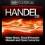 Handel in High Definition: Water Music, Royal Fireworks, Messiah and Oboe Concertos