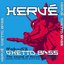 Herve - Ghetto Bass 1