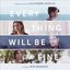 Every Thing Will Be Fine (Original Score)