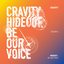 Season 3. Hideout: Be Our Voice