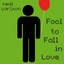 Fool to Fall in Love