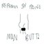 Man Butt!