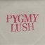 Pygmy Lush