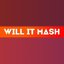 Will It Mash