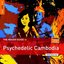 Rough Guide to Psychedelic Cambodia