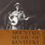 Mountain Music of Kentucky