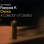Azuli Presents François K: Choice: A Collection Of Classics