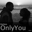 Only You