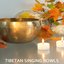 Tibetan Singing Bowls for Yoga Meditation, Relaxation and Chakra Balancing. Soothing Traditional Oriental Music