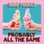 Probably All the Same - Single