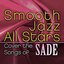 Smooth Jazz All Stars Cover the Songs of Sade