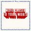 Move Closer to Your World