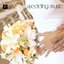 Wedding Music - Wedding March Songs and Wedding Processional Songs Popular Wedding Songs and Wedding Day Music