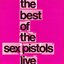 The Best of Sex Pistols (Live in Concert)