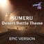 Sumeru Desert Battle Theme - Epic Version - Single