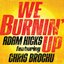 We Burnin' Up (feat. Chris Brochu)