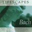 Lifescapes: Bach