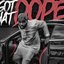 I Got That Dope