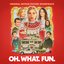 Oh. What. Fun. (Original Motion Picture Soundtrack)