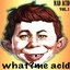 Mad Acid Vol​.​1 What?Me Acid