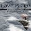 Love Is - EP