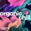 Organic Chill