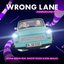 Wrong Lane (Underground Edit)
