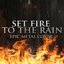 Set Fire To The Rain