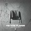 To The Floor (Nicky Romero Edit)
