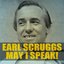 Earl Scruggs: May I Speak!