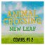 Animal Crossing: New Leaf (Covers, Pt. 2)