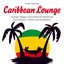 Caribbean Lounge : Karibische Rhythmen und feurige Weltmusik