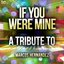 If You Were Mine: A Tribute to Marcos Hernandez