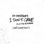 I Don't Care (with Justin Bieber) [Loud Luxury Remix]