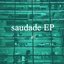 saudade EP