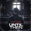 Until Then - EP