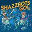 Shazzbots GO!