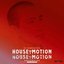 Housemotion