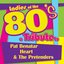 Ladies of the 80s: A Tribute to Pat Benatar, Heart and The Pretenders