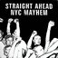 Straight Ahead / NYC Mayhem