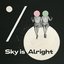 Sky is Alright