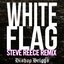 White Flag (Steve Reece Remix)