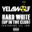 Hard White (Up In The Club)