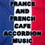 France And French Cafe Accordion Music