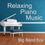 Relaxing Piano Music - Big Band Era