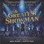The Greatest Showman (Original Motion Picture Soundtrack)