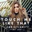 Touch Me Like That - Single