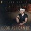 Good As I Can Be