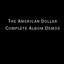 The American Dollar (Demos)